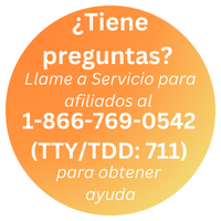 ¿Tiene preguntas? Llame a Servicio para afiliados al 1-866-769-0542 (TTY/TDD:711) para obtener ayuda.